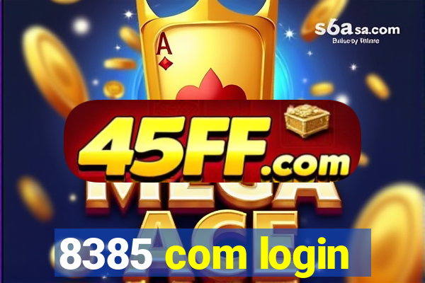 8385 com login